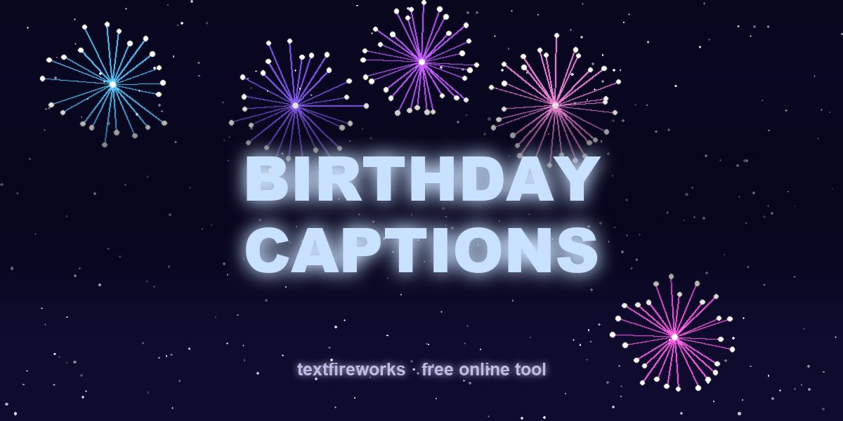 Birthday Captions for Instagram, TikTok & Facebook