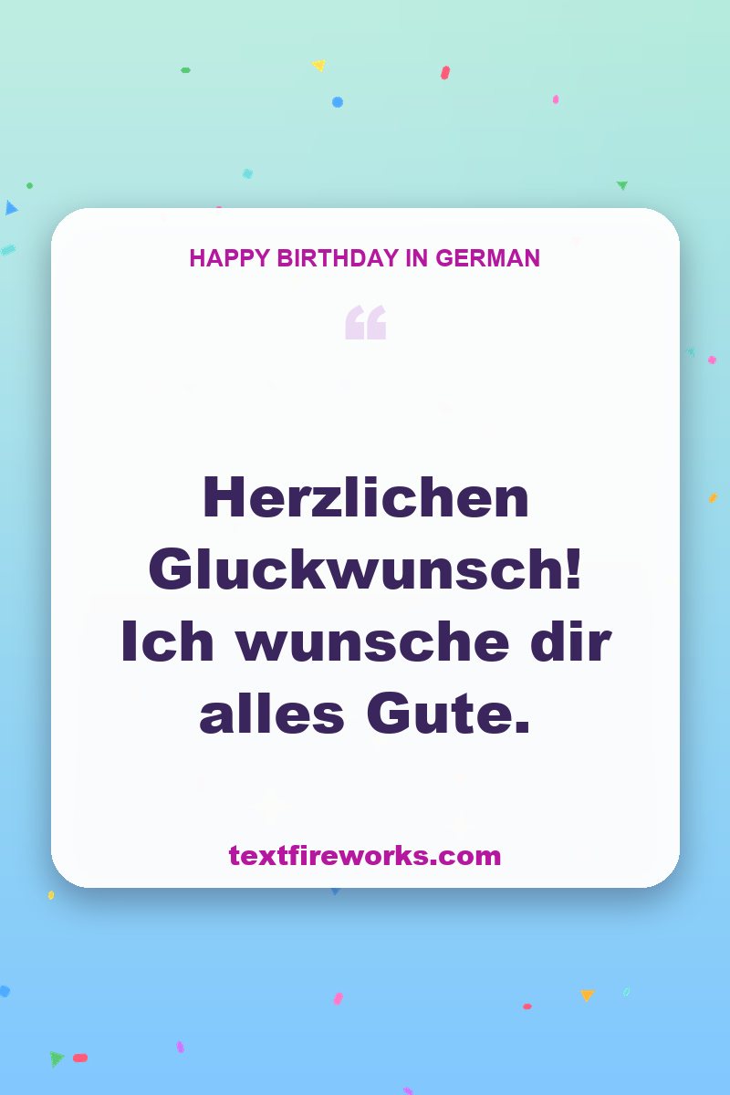 Herzlichen Glückwunsch! Ich wünsche dir alles Gute.