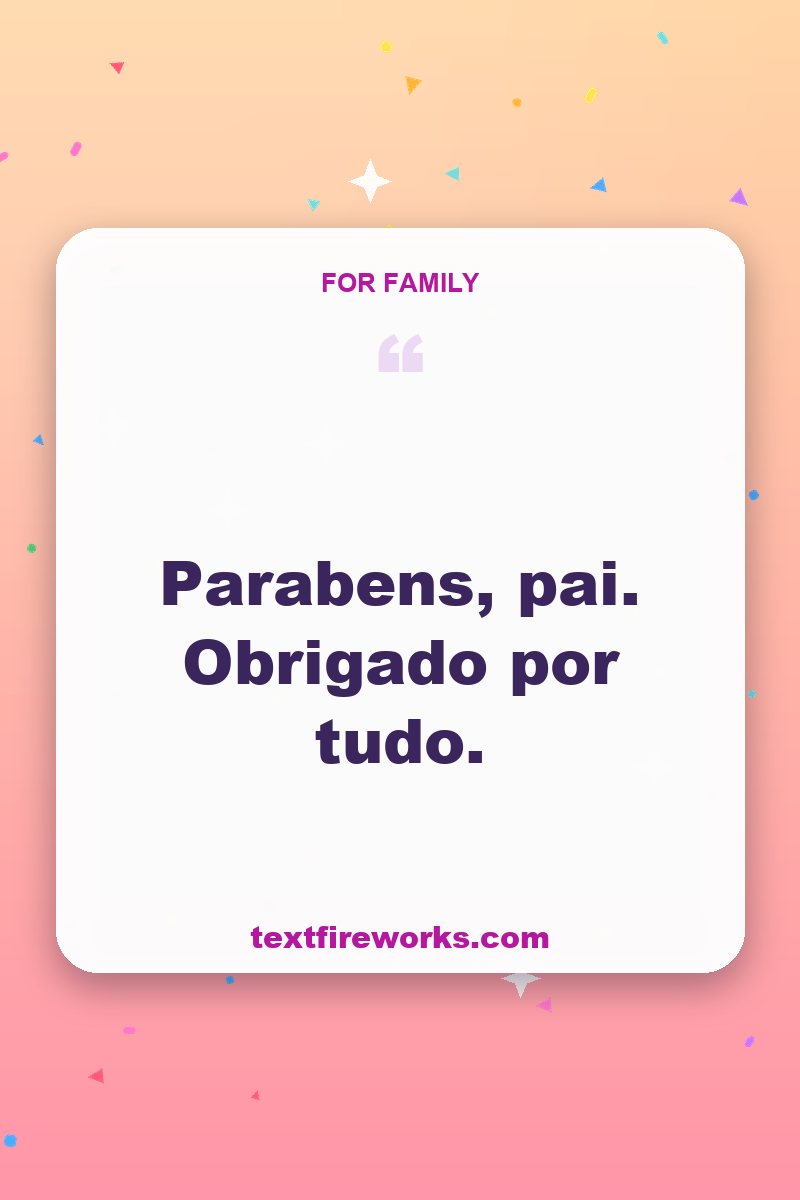 Parabéns, pai. Obrigado por tudo.